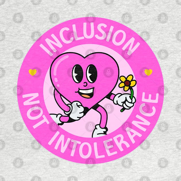 Inclusion Not Intolerance - Love Everyone! by Football from the Left